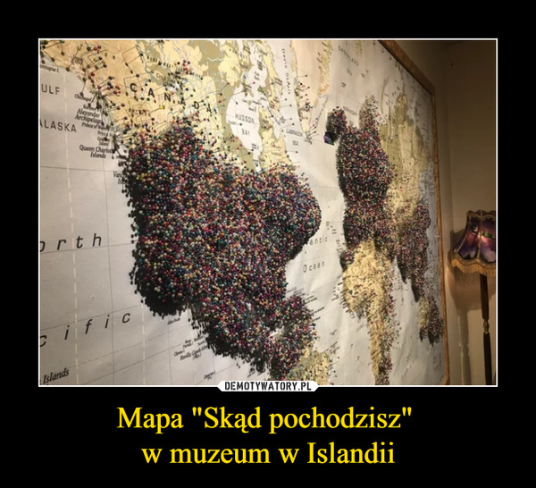 Mapa "Skąd pochodzisz" w muzeum w Islandii –  