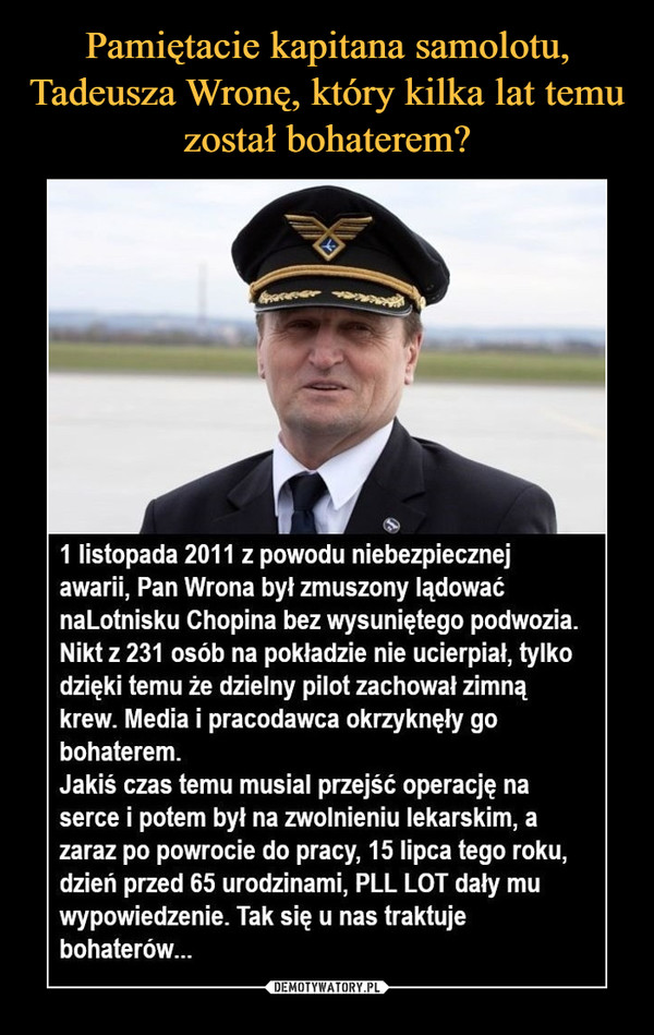 Pamiętacie kapitana samolotu, Tadeusza Wronę, który kilka lat temu został bohaterem?
