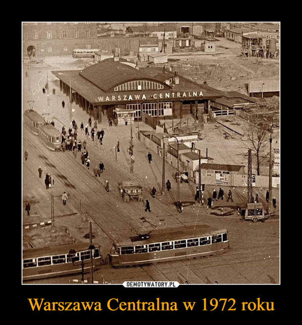 Warszawa Centralna w 1972 roku