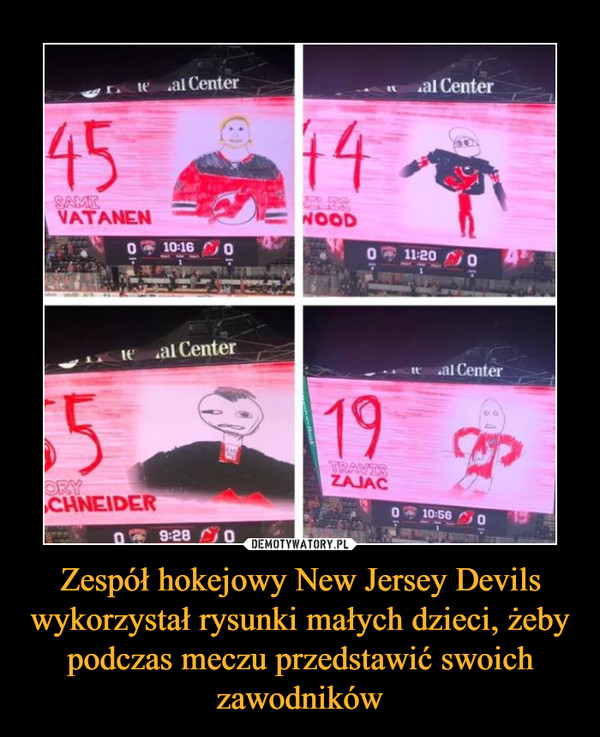 Zespół hokejowy New Jersey Devils wykorzystał rysunki małych dzieci, żeby podczas meczu przedstawić swoich zawodników