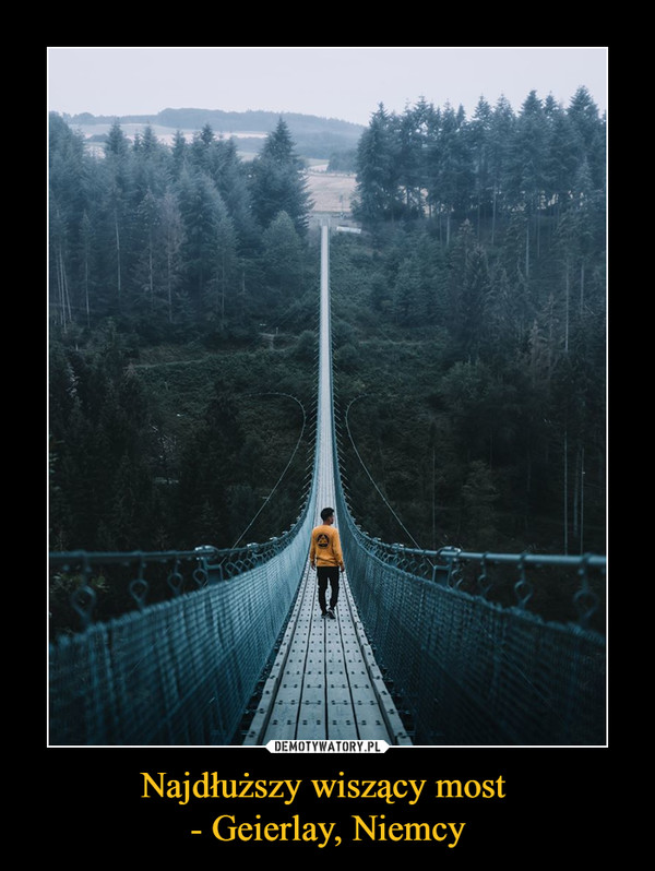 Najdłuższy wiszący most - Geierlay, Niemcy –  