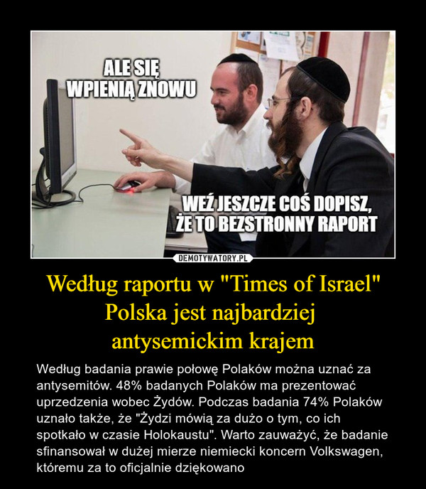 Według raportu w "Times of Israel" Polska jest najbardziej 
antysemickim krajem