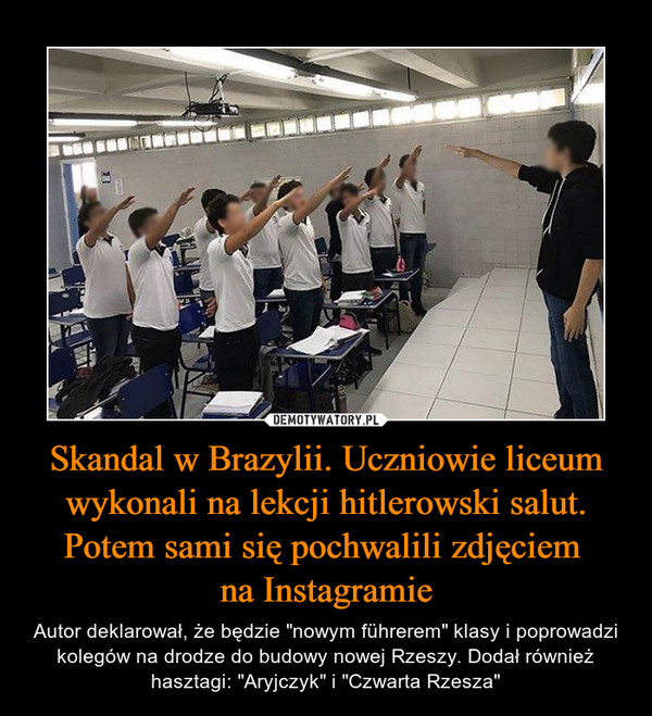 Skandal w Brazylii. Uczniowie liceum wykonali na lekcji hitlerowski salut. Potem sami się pochwalili zdjęciem 
na Instagramie