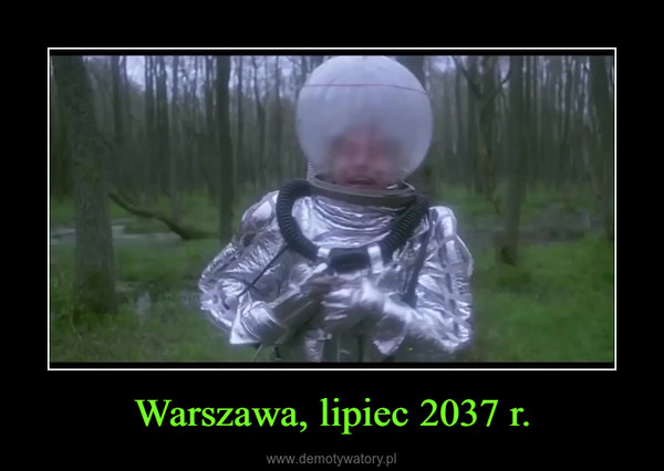 Warszawa, lipiec 2037 r. –  