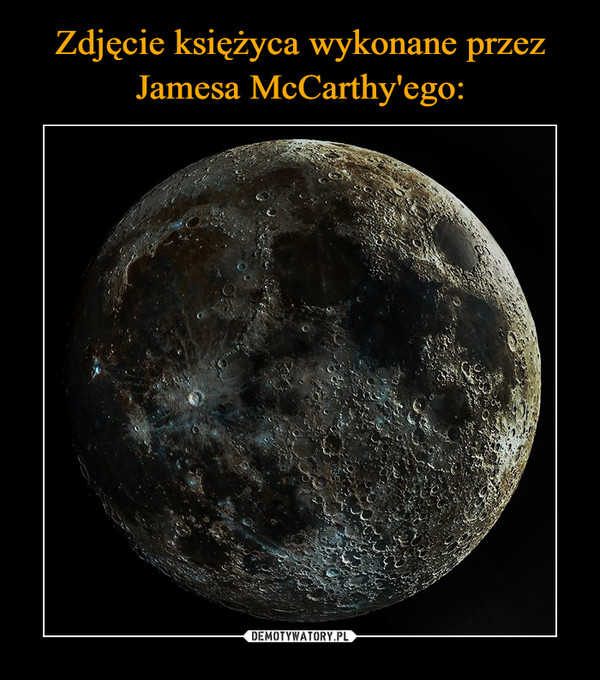 Zdjęcie księżyca wykonane przez Jamesa McCarthy'ego: