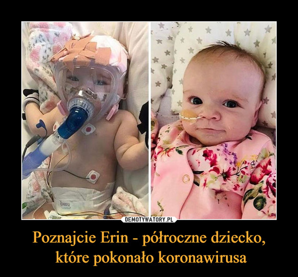 Poznajcie Erin - półroczne dziecko,
 które pokonało koronawirusa