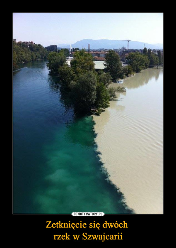 Zetknięcie się dwóch rzek w Szwajcarii –  