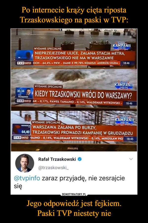 Po internecie krąży cięta riposta Trzaskowskiego na paski w TVP: Jego odpowiedź jest fejkiem.
Paski TVP niestety nie