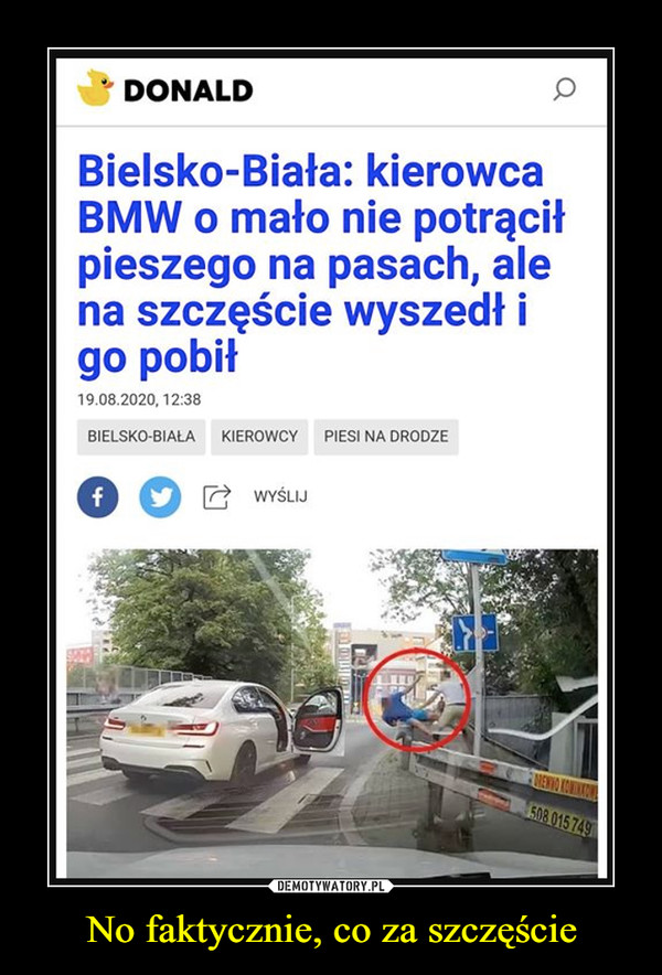 No faktycznie, co za szczęście –  Bielsko-Biała kierowca BMW o mało nie potrącił pieszego na pasach, ale na szczęście wyszedł i go pobił