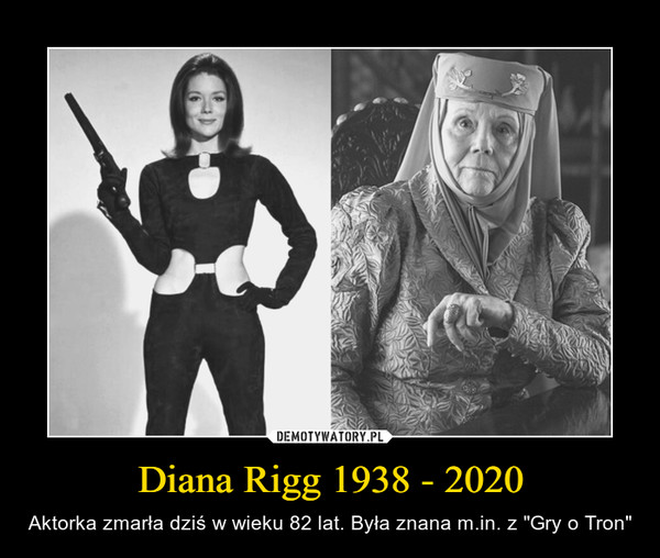 Diana Rigg 1938 - 2020 – Aktorka zmarła dziś w wieku 82 lat. Była znana m.in. z "Gry o Tron" 