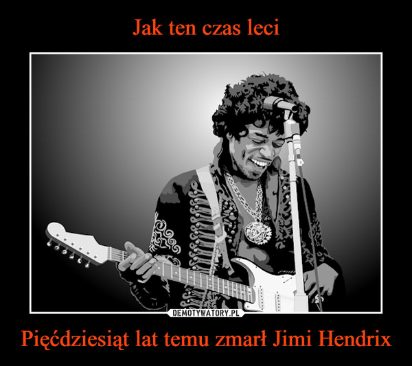 Pięćdziesiąt lat temu zmarł Jimi Hendrix –  