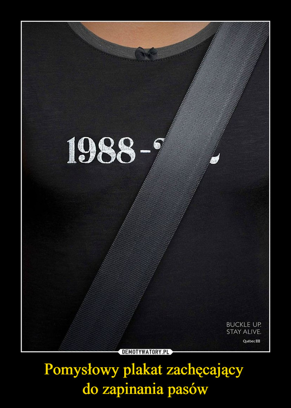 Pomysłowy plakat zachęcający do zapinania pasów –  1988