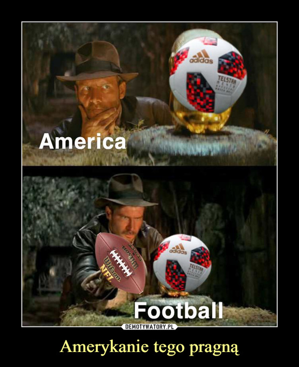 Amerykanie tego pragną –  America Football