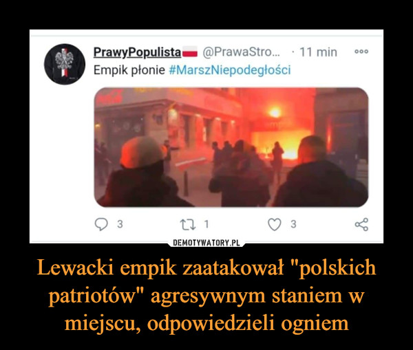 Lewacki empik zaatakował "polskich patriotów" agresywnym staniem w miejscu, odpowiedzieli ogniem