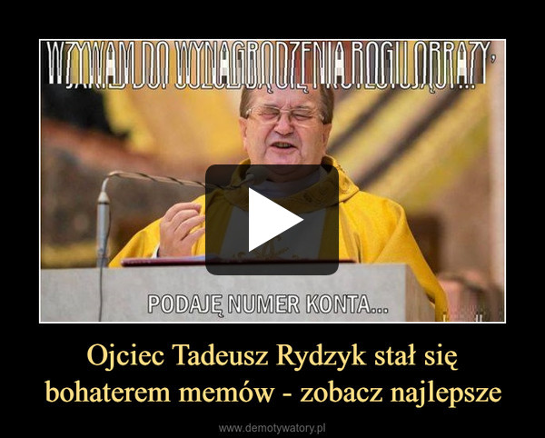 Ojciec Tadeusz Rydzyk stał się bohaterem memów - zobacz najlepsze –  