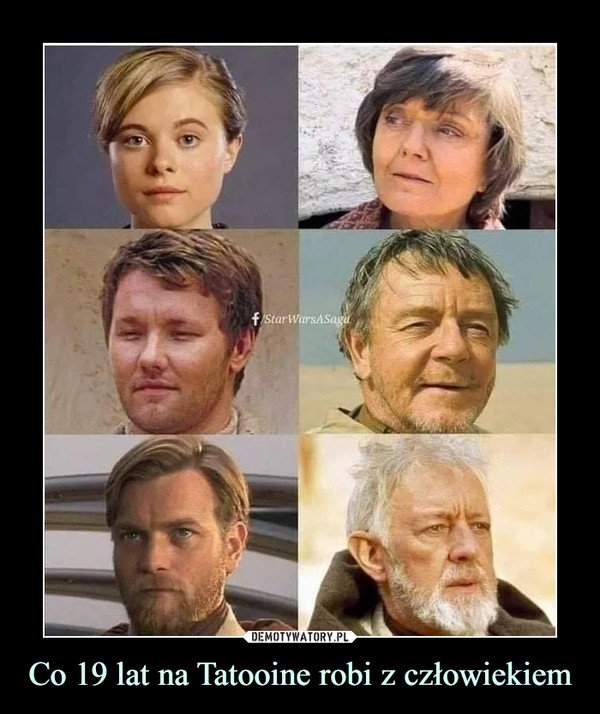 Co 19 lat na Tatooine robi z człowiekiem