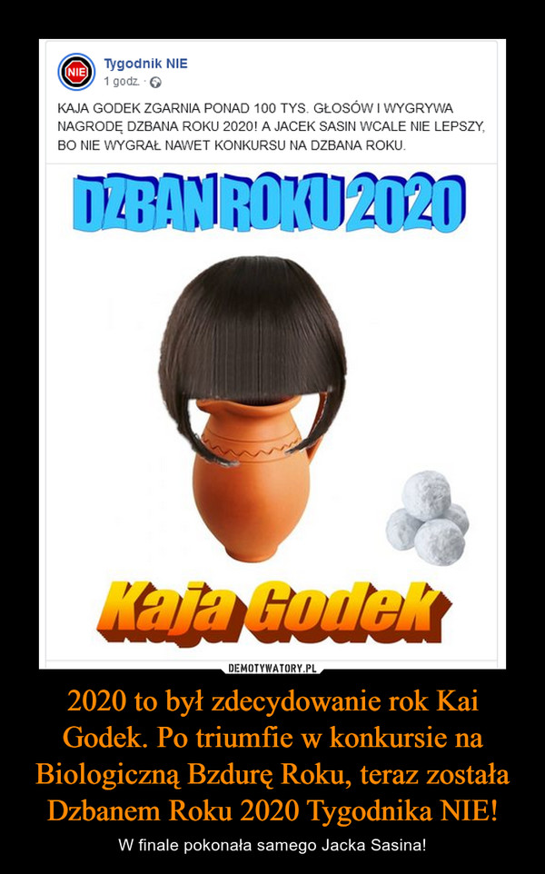 2020 to był zdecydowanie rok Kai Godek. Po triumfie w konkursie na Biologiczną Bzdurę Roku, teraz została Dzbanem Roku 2020 Tygodnika NIE!