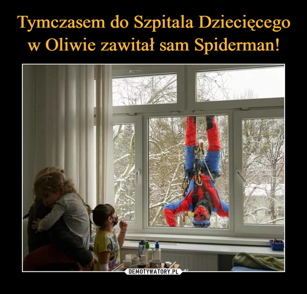 Tymczasem do Szpitala Dziecięcego w Oliwie zawitał sam Spiderman!