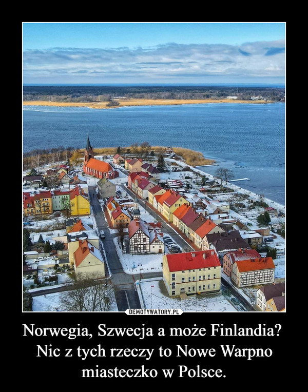 Norwegia, Szwecja a może Finlandia?  Nic z tych rzeczy to Nowe Warpno miasteczko w Polsce. –  