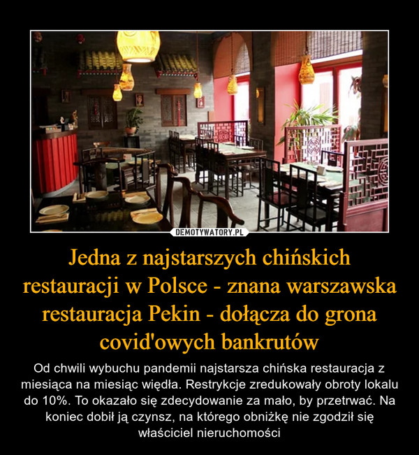 Jedna z najstarszych chińskich restauracji w Polsce - znana warszawska restauracja Pekin - dołącza do grona covid'owych bankrutów