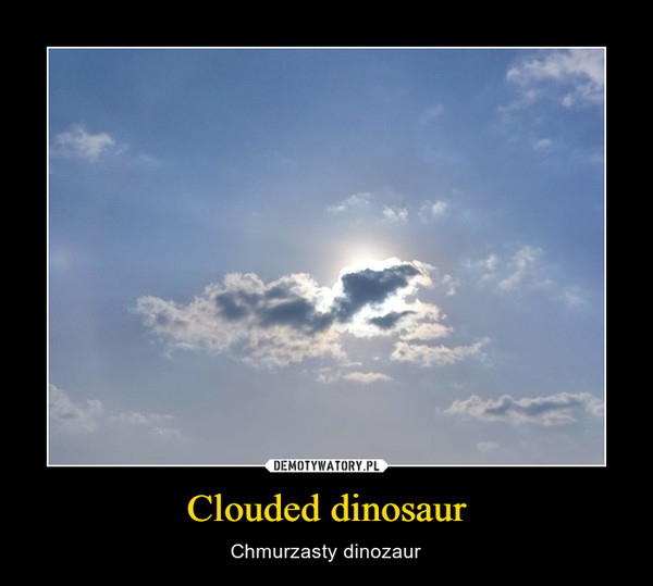 Clouded dinosaur