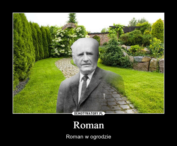 Roman – Roman w ogrodzie 