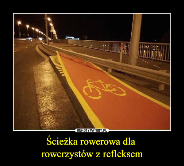 Ścieżka rowerowa dla rowerzystów z refleksem –  