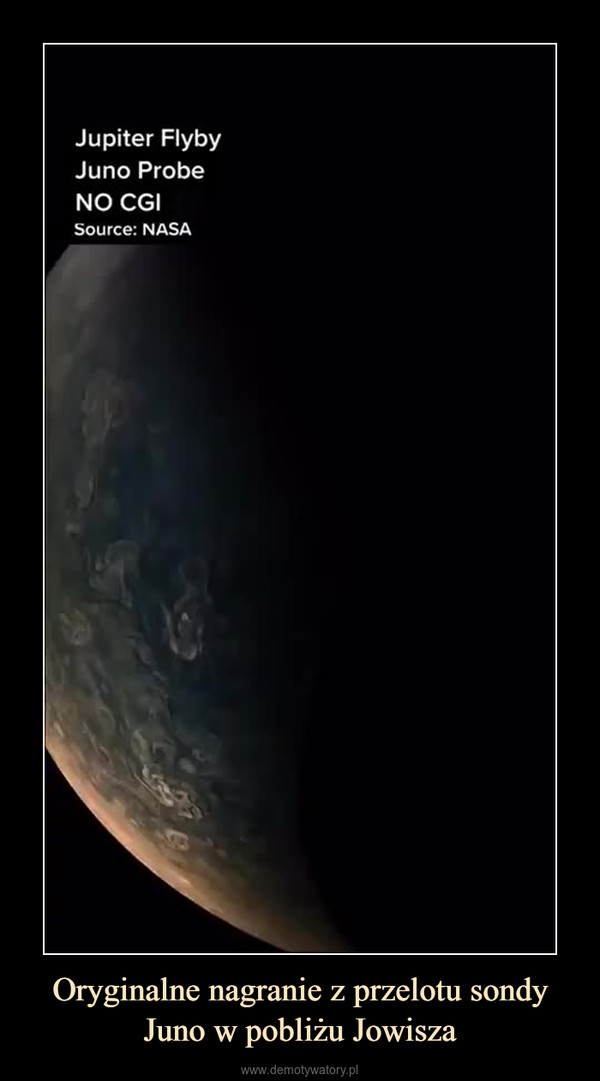 Oryginalne nagranie z przelotu sondy Juno w pobliżu Jowisza –  