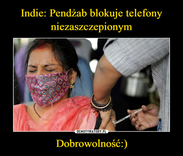 Indie: Pendżab blokuje telefony niezaszczepionym Dobrowolność:)