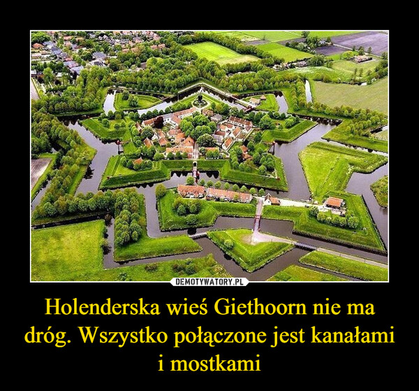 Holenderska wieś Giethoorn nie ma dróg. Wszystko połączone jest kanałami i mostkami –  