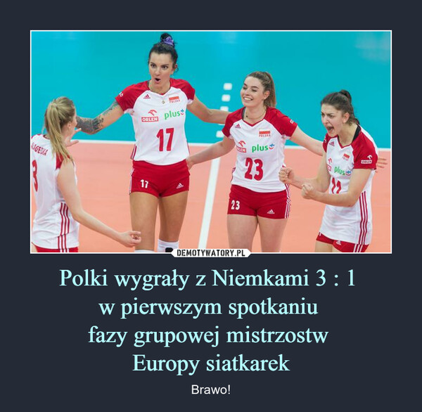 Polki wygrały z Niemkami 3 : 1 
w pierwszym spotkaniu 
fazy grupowej mistrzostw 
Europy siatkarek
