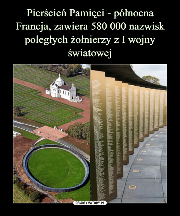 Pierścień Pamięci - północna Francja, zawiera 580 000 nazwisk poległych żołnierzy z I wojny światowej