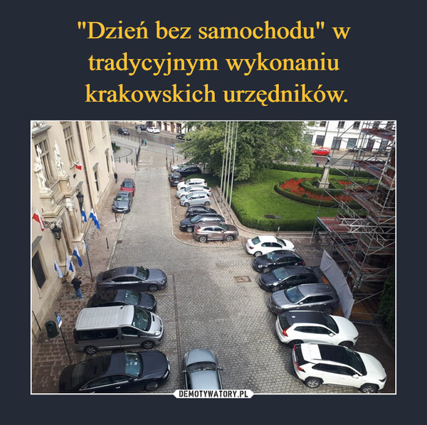 "Dzień bez samochodu" w tradycyjnym wykonaniu
 krakowskich urzędników.