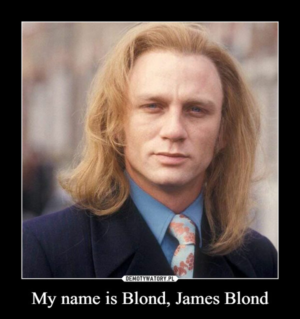 My name is Blond, James Blond