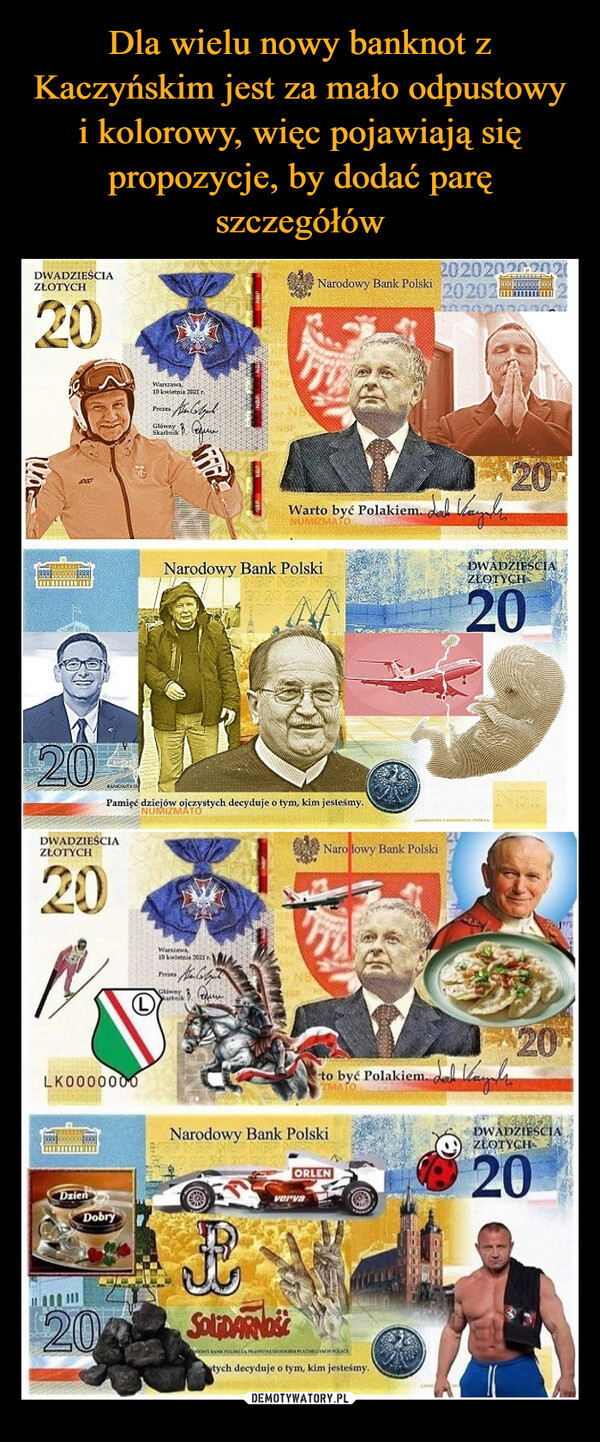 Dla wielu nowy banknot z Kaczyńskim jest za mało odpustowy i kolorowy, więc pojawiają się propozycje, by dodać parę szczegółów