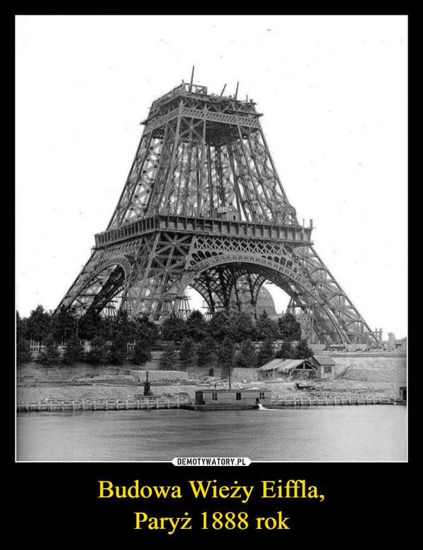 Budowa Wieży Eiffla,Paryż 1888 rok –  