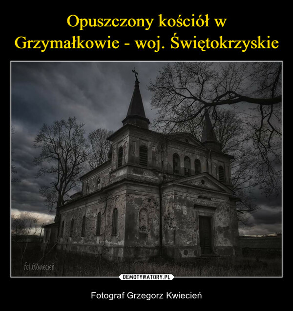 Opuszczony kościół w Grzymałkowie - woj. Świętokrzyskie
