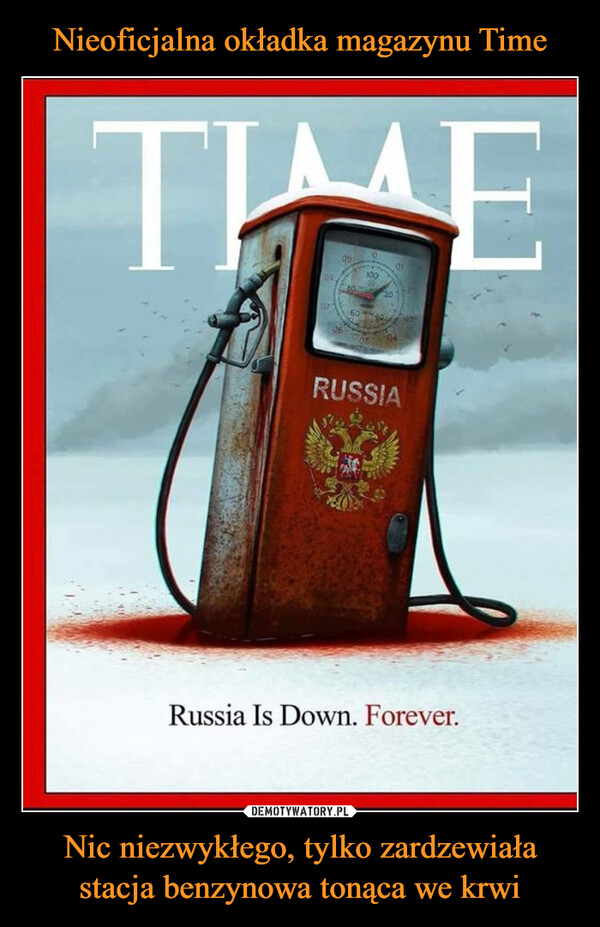 Nieoficjalna okładka magazynu Time Nic niezwykłego, tylko zardzewiała stacja benzynowa tonąca we krwi