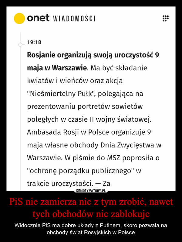 PiS nie zamierza nic z tym zrobić, nawet tych obchodów nie zablokuje – Widocznie PiS ma dobre układy z Putinem, skoro pozwala na obchody świąt Rosyjskich w Polsce 