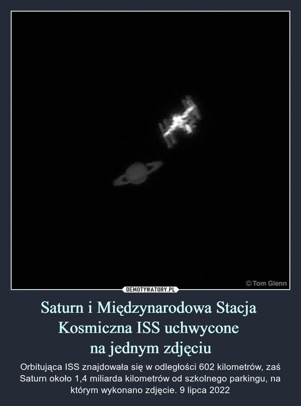 Saturn i Międzynarodowa Stacja 
Kosmiczna ISS uchwycone 
na jednym zdjęciu