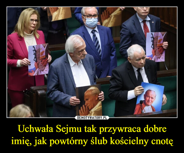 Uchwała Sejmu tak przywraca dobre imię, jak powtórny ślub kościelny cnotę