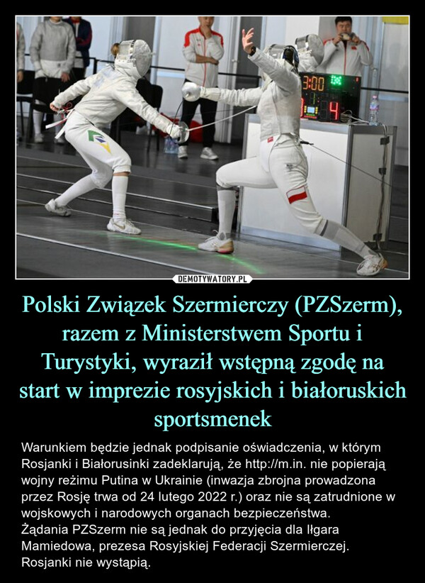 Polski Związek Szermierczy (PZSzerm), razem z Ministerstwem Sportu i Turystyki, wyraził wstępną zgodę na start w imprezie rosyjskich i białoruskich sportsmenek