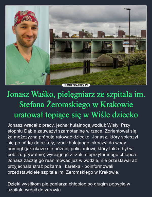 Jonasz Waśko, pielęgniarz ze szpitala im. Stefana Żeromskiego w Krakowie uratował topiące się w Wiśle dziecko
