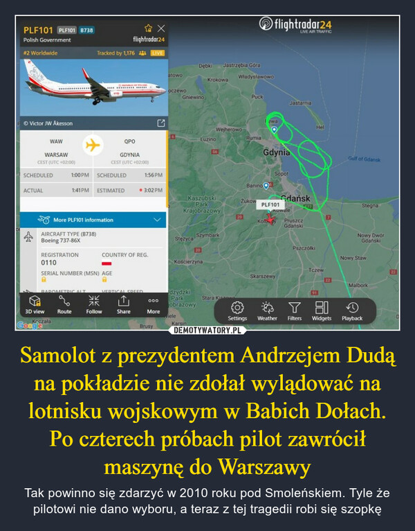 Samolot z prezydentem Andrzejem Dudą na pokładzie nie zdołał wylądować na lotnisku wojskowym w Babich Dołach. Po czterech próbach pilot zawrócił maszynę do Warszawy