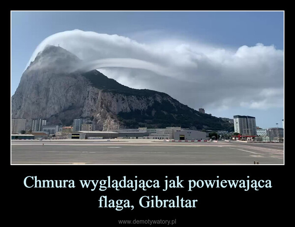 Chmura wyglądająca jak powiewająca flaga, Gibraltar –  starstFORSIDEAR.com