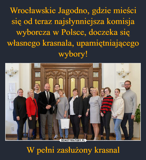 Wrocławskie Jagodno, gdzie mieści się od teraz najsłynniejsza komisja wyborcza w Polsce, doczeka się własnego krasnala, upamiętniającego wybory! W pełni zasłużony krasnal