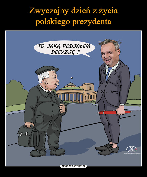 Zwyczajny dzień z życia
polskiego prezydenta