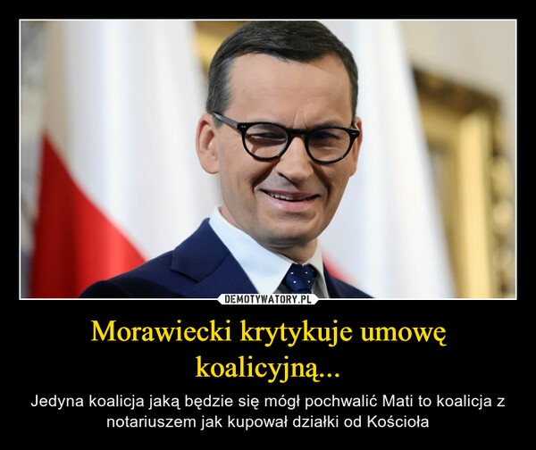 Morawiecki krytykuje umowę koalicyjną...