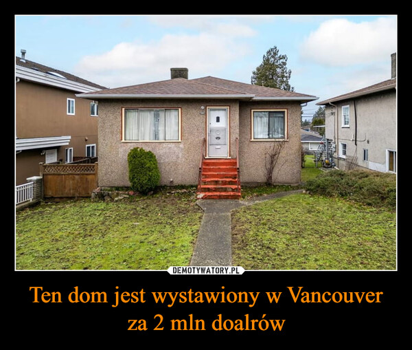 Ten dom jest wystawiony w Vancouver za 2 mln doalrów