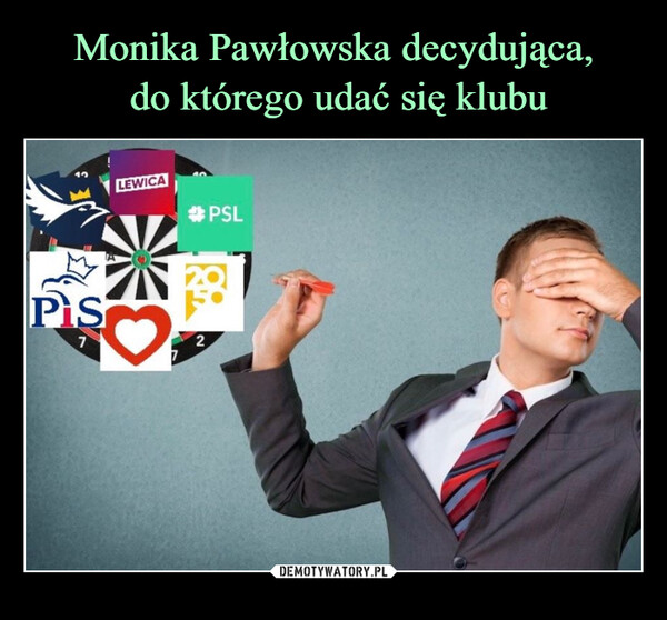 Monika Pawłowska decydująca,
 do którego udać się klubu